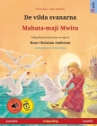 De vilda svanarna - Mabata maji mwitu (svenska - swahili): Tvåspråkig barnbok efter en saga av Hans Christian Andersen, med ljudbok och video online By Ulrich Renz, Marc Robitzky (Illustrator), Narona Thordsen (Translator) Cover Image