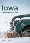 Iowa: The Land Between Two Rivers (America Through Time) Cover Image