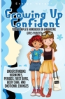 Growing Up Confident: Your Complete Handbook on Embracing Girls Puberty Cover Image