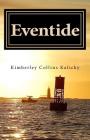 Eventide By Kimberley Collins Kalicky Cover Image
