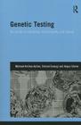 Genetic Testing: Accounts of Autonomy, Responsibility and Blame (Genetics and Society) Cover Image