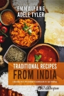 Traditional Recipes From India: 2 Books In 1: An Indian Cookbook In 150 Dishes By Emma Yang, Adele Tyler Cover Image