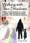 Walking with Two Shadows By Margo Bowblis, Carol Cartaino (Editor) Cover Image