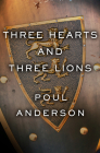 Three Hearts and Three Lions By Poul Anderson Cover Image
