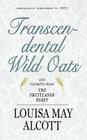 Transcendental Wild Oats By Louisa May Alcott Cover Image
