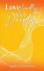 Love Loudly, Feel Deeply Cover Image