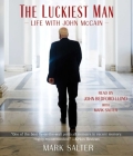 The Luckiest Man: Life with John McCain By Mark Salter, John Bedford Lloyd (Read by), Mark Salter (With) Cover Image