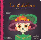 La Catrina: Emotions-Emociones: Emotions - Emociones By Patty Rodraiguez, Ariana Stein, Citlali Reyes (Illustrator) Cover Image