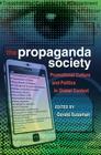 The Propaganda Society: Promotional Culture and Politics in Global Context (Frontiers in Political Communication #21) By Bruce Gronbeck (Editor), Mitchell S. McKinney (Editor), Gerald Sussman (Editor) Cover Image