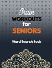 Brain Workouts for Seniors: Word Search Book Easy-to-see Full Page Seek and Circle Word Searches, Brian game book for seniors in this Christmas Gi By Voloxx Studio Cover Image