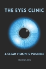 The Eyes Clinic: A Clear Vision Is Possible Cover Image
