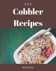 222 Cobbler Recipes: Welcome to Cobbler Cookbook Cover Image
