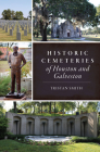 Historic Cemeteries of Houston and Galveston (Landmarks) Cover Image