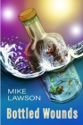 Bottled Wounds By Mike Lawson, Tobyn Lawson (Editor), Kerry Clavadetscher (Illustrator) Cover Image