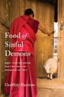 Food of Sinful Demons: Meat, Vegetarianism, and the Limits of Buddhism in Tibet (Studies of the Weatherhead East Asian Institute) By Geoffrey Barstow Cover Image