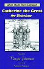 Catherine the Great, the Victorious By Vargie Johnson, Abeera Atique (Illustrator) Cover Image