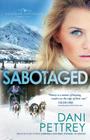 Sabotaged (Alaskan Courage #5) By Dani Pettrey Cover Image