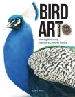 Bird Art: Drawing Birds using Graphite & Coloured Pencils By Alan Woollett Cover Image