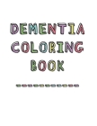 Dementia Coloring Book: Anti-Stress and memory loss colouring pad for the elderly Cover Image