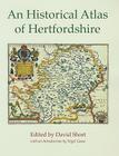 An Historical Atlas of Hertfordshire By David Short (Editor) Cover Image