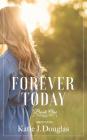 Forever Today By Megan Hennessey-Croy (Editor), Ashley Elicio (Photographer), Katie J. Douglas Cover Image