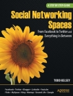 Social Networking Spaces: From Facebook to Twitter and Everything in Between By Todd Kelsey Cover Image
