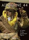 Airborne 44: 12 Inch Allied D-Day Paratrooper Figures Cover Image