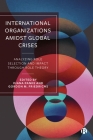 International Organizations Amidst Global Crises: Analyzing Role Selection and Impact Through Role Theory Cover Image