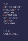The Discipline of Philosophy and the Invention of Modern Jewish Thought By Willi Goetschel Cover Image