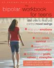 The Bipolar Workbook for Teens: Dbt Skills to Help You Control Mood Swings Cover Image