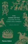 The Norse Myths: A Guide to the Gods and Heroes By Carolyne Larrington Cover Image