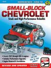 Small-Block Chevrolet: Stock and High-Performance Rebuilds Cover Image