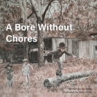 A Bore Without Chores Cover Image