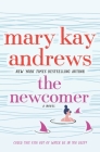 The Newcomer: A Novel By Mary Kay Andrews Cover Image