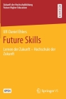 Future Skills: Lernen Der Zukunft - Hochschule Der Zukunft By Ulf-Daniel Ehlers Cover Image