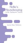 Nellie's Housekeeping: Little Sunbeams Series By Joanna Hooe Mathews Cover Image