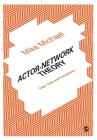 Actor-Network Theory: Trials, Trails and Translations By Mike Michael Cover Image