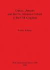 Dance, Dancers and the Performance Cohort in the Old Kingdom Bar Is1809 (BAR International #1809) By Lesley Kinney Cover Image