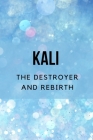 Kali: The Destroyer and Rebirth Cover Image