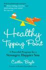 Healthy Tipping Point: A Powerful Program for a Stronger, Happier You Cover Image