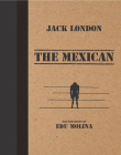 The Mexican By Jack London, Edu Molina (Illustrator) Cover Image