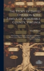 The Story of David Epperson & His Family, of Albemarle County, Virginia; With Supplementary Notes on the Epperson Family in America. Data Gathered, Ve Cover Image