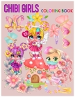 chibi girls coloring book: Famous Kawaii Anime Girls.Adorable characters in manga scenes Cover Image