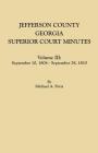 Jefferson County, Georgia, Superior Court Minutes. Volume III: September 10, 1804-September 28, 1810 Cover Image