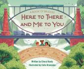 A Book of Bridges: Here to There and Me to You Cover Image