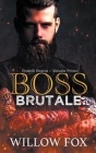 Boss Brutale By Willow Fox Cover Image