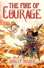 The Fire of Courage (International Edition) By Shirley Siaton, Shirley Parabia, Rozy Clemente (Illustrator) Cover Image