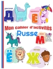 Cahier d'activités Russe: Cahier d'Activites Russe pour Apprendre à colorier l'alphabet russe -dessiner les lettres russes - idéal pour un cadea By Mes Petits Livres Russes de Sasha Cover Image