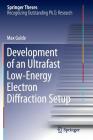 Development of an Ultrafast Low-Energy Electron Diffraction Setup (Springer Theses) Cover Image