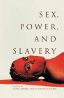 Sex, Power, and Slavery By Gwyn Campbell (Editor), Elizabeth Elbourne (Editor) Cover Image
